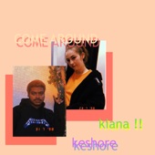 Kiana!! - come around (with KESHORE)