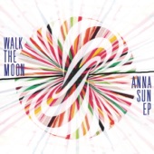 Walk The Moon - Anna Sun