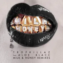 Milk & Honey (Remixes) - Single - Tropkillaz