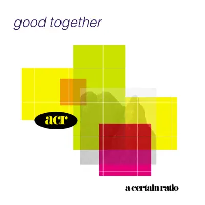 Good Together - A Certain Ratio