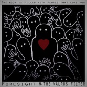 Foresight - The Room Is Filled With People That Love You