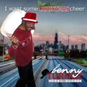 Benny Turner - I Want Some Christmas Cheer