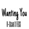 Wanting You (feat. Fegs) - R-Scar lyrics