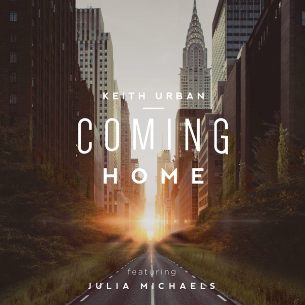 Keith Urban - Coming Home (feat. Julia Michaels)