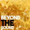 Beyond the Sound