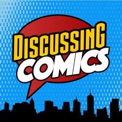 Discussing Comics: A Comic Book and Other Media Podcast