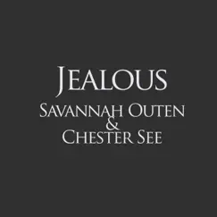 Jealous - Single by Chester See & Savannah Outen album reviews, ratings, credits