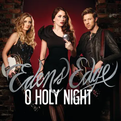 O Holy Night - Single - Edens Edge 