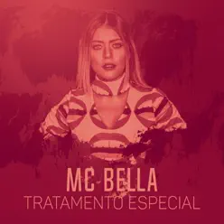 Tratamento Especial - Single - MC Bella Tratamento Especial - Single - MC Bella