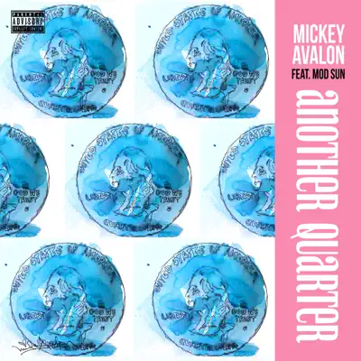 Another Quarter (feat. MOD SUN) - Single - Mickey Avalon