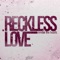 Reckless Love (Acoustic) artwork