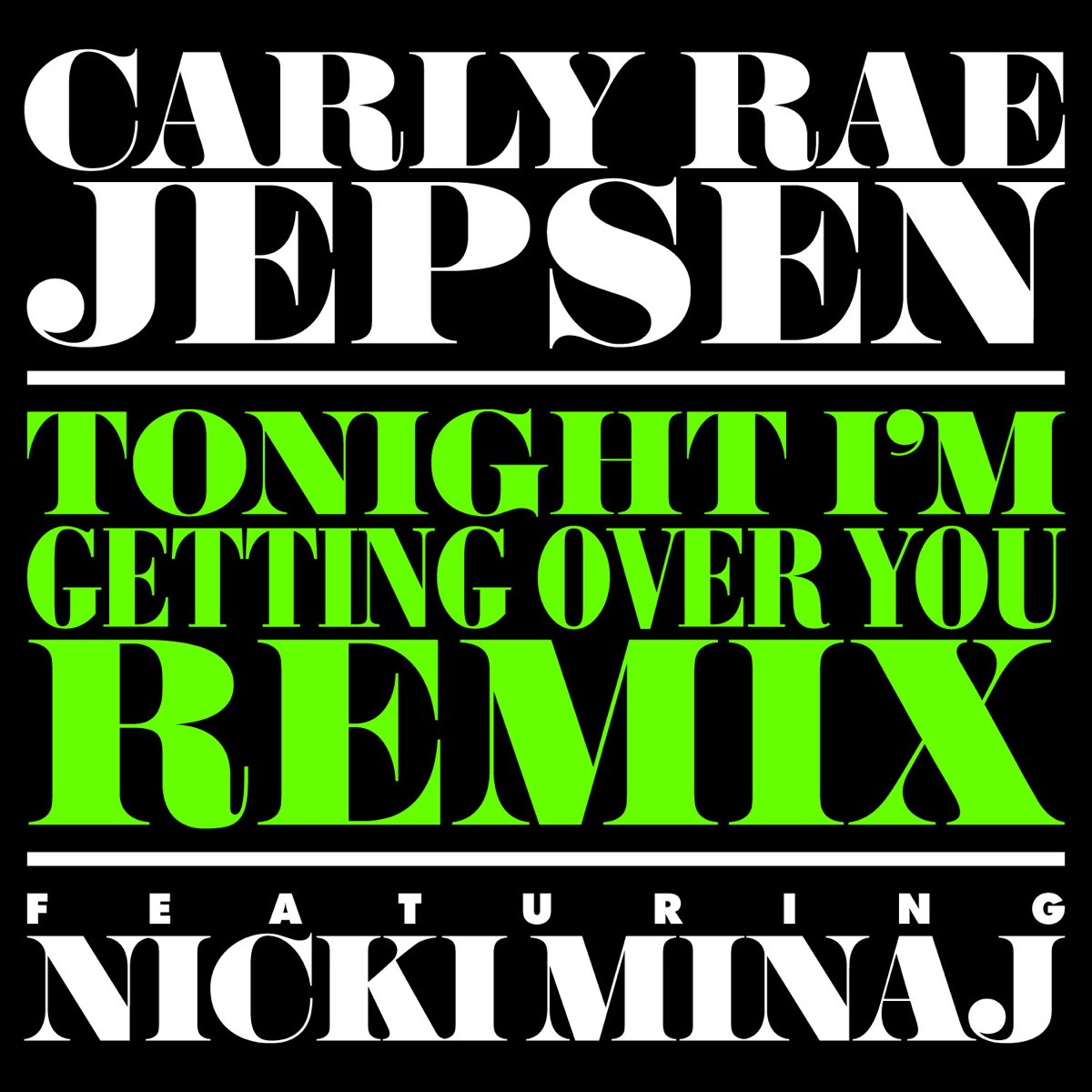 Tonight i. Carly Rae Tonight im getting over you.