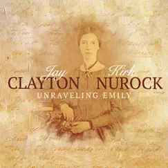 Unraveling Emily by Jay Clayton & Kirk Nurock album reviews, ratings, credits
