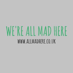 WE'RE ALL MAD HERE