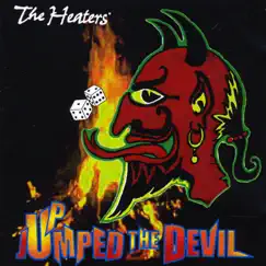 Up Jumped the Devil by The Heaters album reviews, ratings, credits