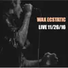 Wax Ecstatic Live album lyrics, reviews, download