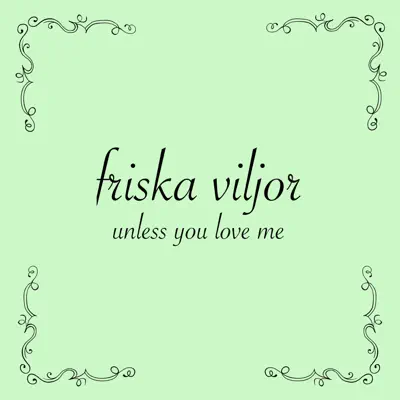 Unless You Love Me - Single - Friska Viljor