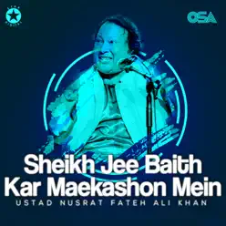 Sheikh Jee Baith Kar Maekashon Mein - EP - Nusrat Fateh Ali Khan Sheikh Jee Baith Kar Maekashon Mein - EP - Nusrat Fateh Ali Khan
