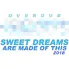 Sweet Dreams (Are Made of This) 2018 album lyrics, reviews, download