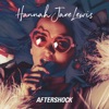 Hannah Jane Lewis - Aftershock