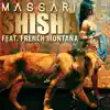 Shisha (feat. French Montana) - Single album lyrics, reviews, download