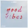 Stream & download Good Vibes - Single