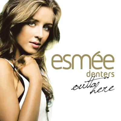 Outta Here - Single - Esmée Denters