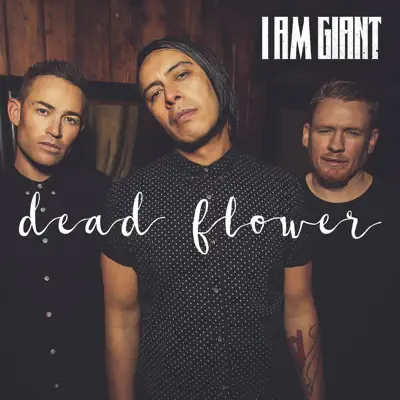 Dead Flower - Single - I am Giant