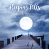 Sleeping Pills: 100% Natural, Best New Age Music, Trouble Sleeping, Overcome Insomnia, Total Relax, Stress & Anxiety Relief, 2018