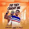 Did They Caught Me (Shaku Shaku) (feat. Danny S) - Single album lyrics, reviews, download