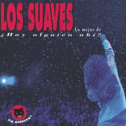 Lo Mejor De ¿Hay Alguien Ahi? - Los Suaves