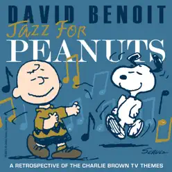 Jazz for Peanuts - A Retrospective of the Charlie Brown TV Themes - David Benoit Jazz for Peanuts - A Retrospective of the Charlie Brown TV Themes - David Benoit