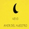 Amor Del Nuestro - Kaden lyrics