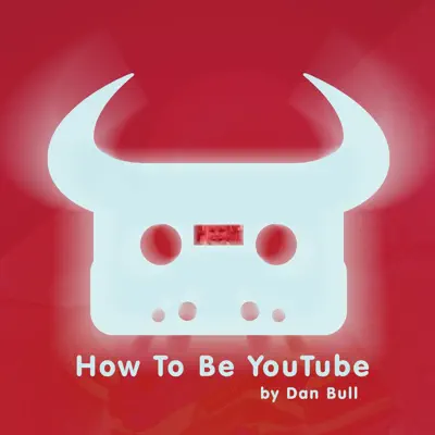 How to Be YouTube - Single - Dan Bull