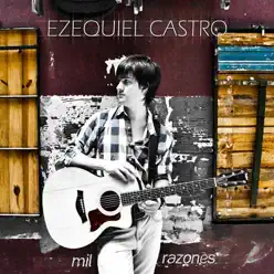 Mil Razones (feat. 2017 W Music Entertainment) - EP - Ezequiel Castro