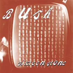 Sixteen Stone (Remastered) - Bush