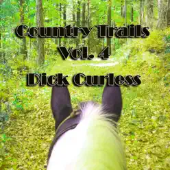 Country Trails, Vol. 4 - Dick Curless
