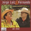 Jorge Luiz & Fernando (Ao Vivo)