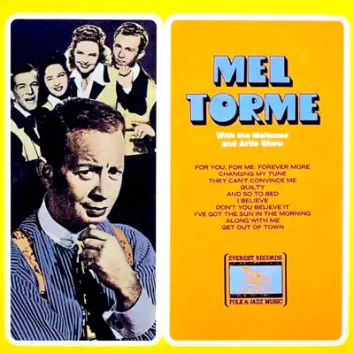 Mel Torme with the Meltones and Artie Shaw - Mel Tormé Mel Torme with the Meltones and Artie Shaw - Mel Tormé