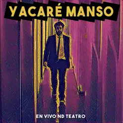 En Vivo Nd Teatro - Yacaré Manso En Vivo Nd Teatro - Yacaré Manso