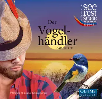 Zeller: Der Vogelhändler (Live) by Elena Puszta, Dagmar Schellenberger, Rupert Bergmann, Maximilian Mayer, Bernhard Berchtold, Martina Fender, Morbisch Festival Orchestra & Gerrit Priessnitz album reviews, ratings, credits