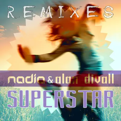 Superstar (Remixes) - Single - Nadia