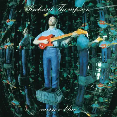 Mirror Blue - Richard Thompson