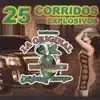 25 Corridos Explosivos album lyrics, reviews, download