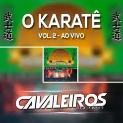 O Karatê, Vol. 2 (Ao Vivo) - Cavaleiros do Forró