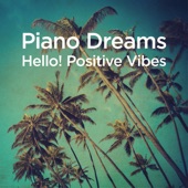 Piano Dreams - Hello! Positive Vibes artwork