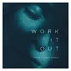 Work It Out (Mark Lower Remix) - Single album lyrics, reviews, download