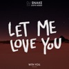 Let Me Love You (feat. Justin Bieber) [With You. Remix] - Single, 2016