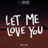 Let Me Love You (feat. Justin Bieber) [With You. Remix] artwork