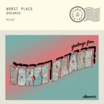 Worst Place - Dreamer